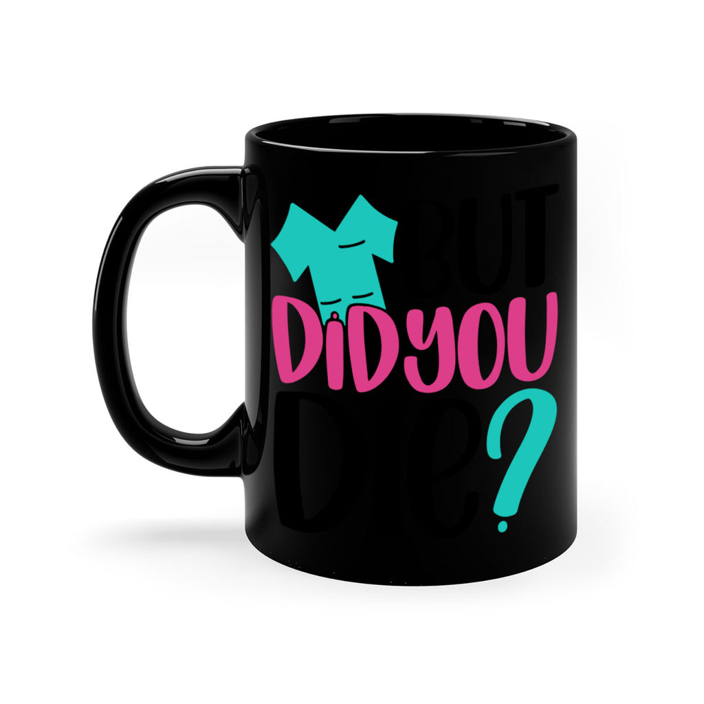 But Did You Die Style Style 215#- nurse-Mug / Coffee Cup