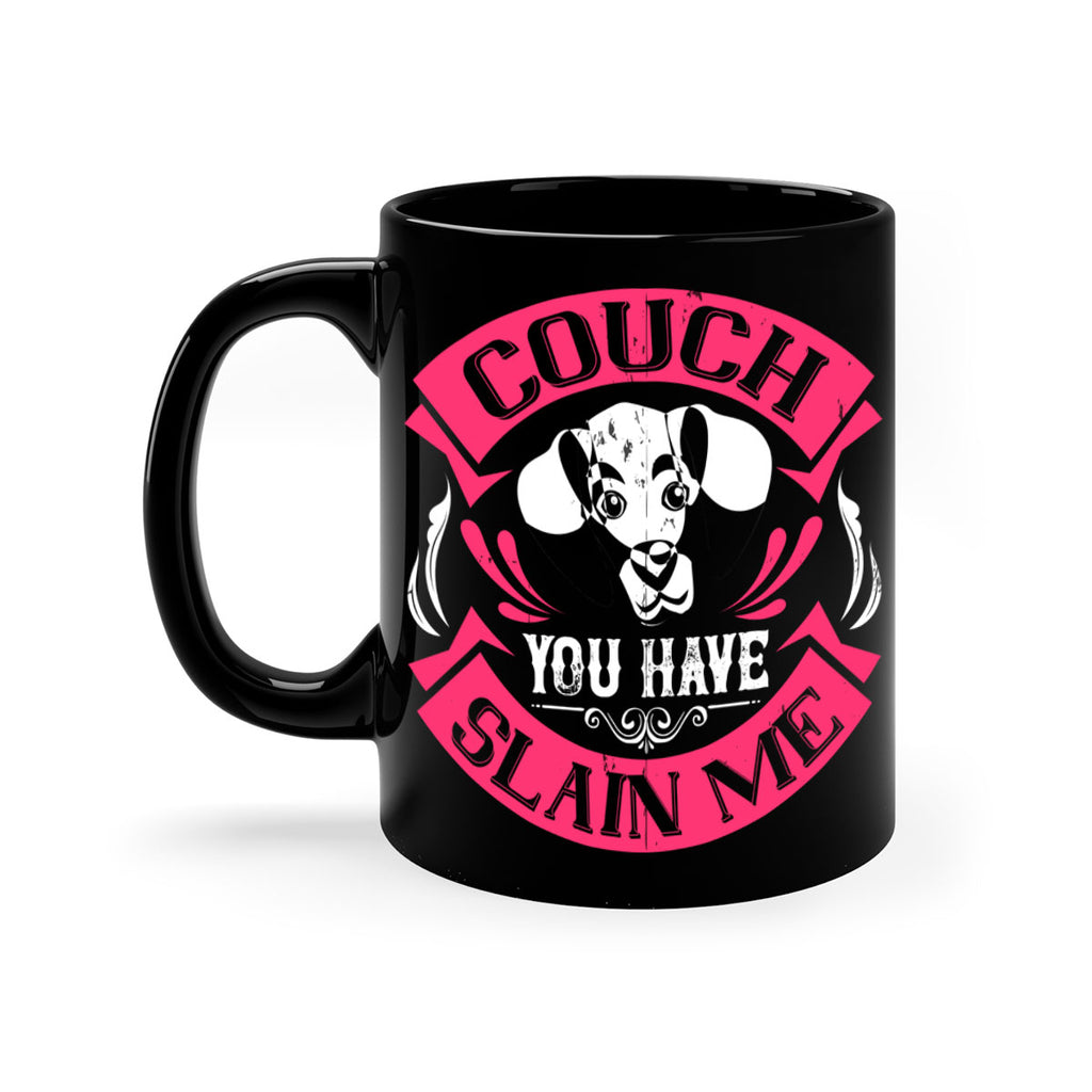 Couch You Have Slain Me Style 3#- Dog-Mug / Coffee Cup