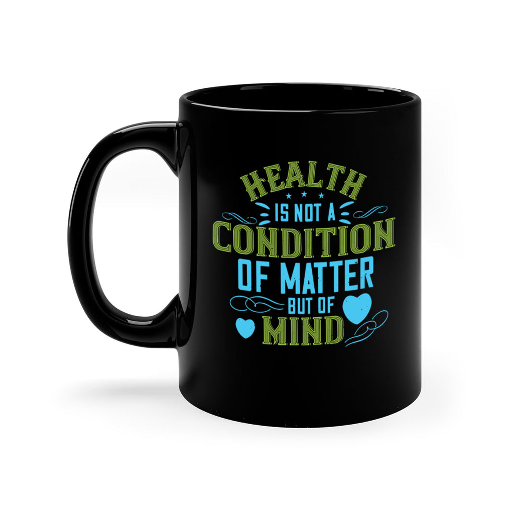 Health is not a condition of matter but of Mind Style 42#- World Health-Mug / Coffee Cup