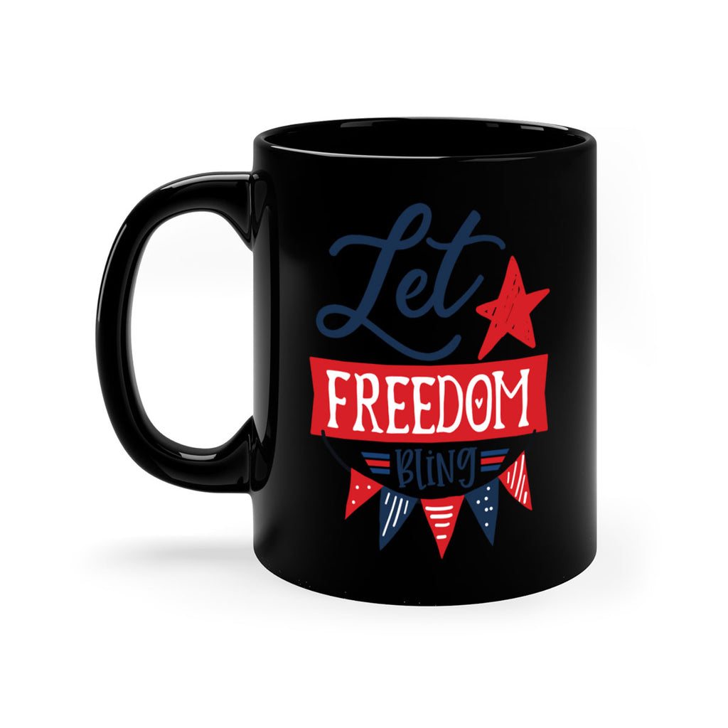 Let freedom bling Style 78#- 4th Of July-Mug / Coffee Cup