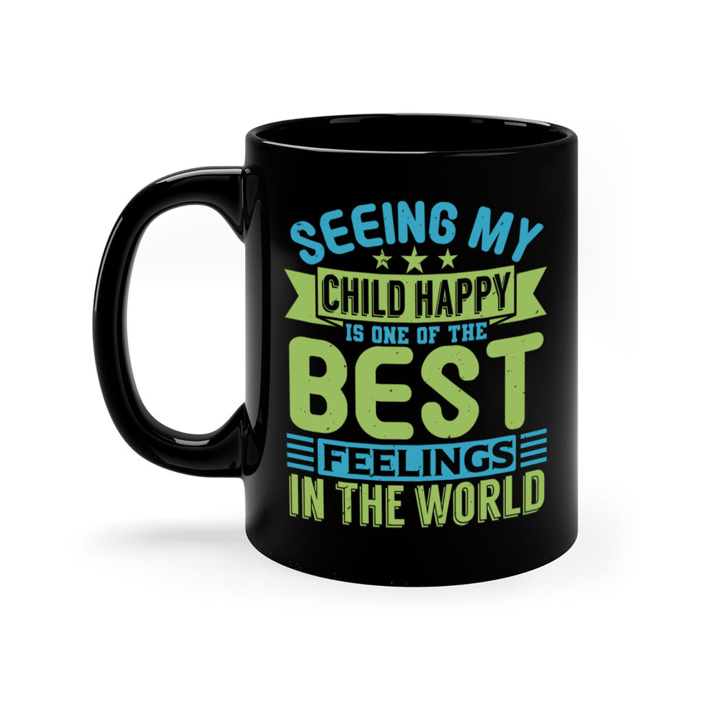 Seeing my child happy is the Best Feeling Style 175#- baby2-Mug / Coffee Cup