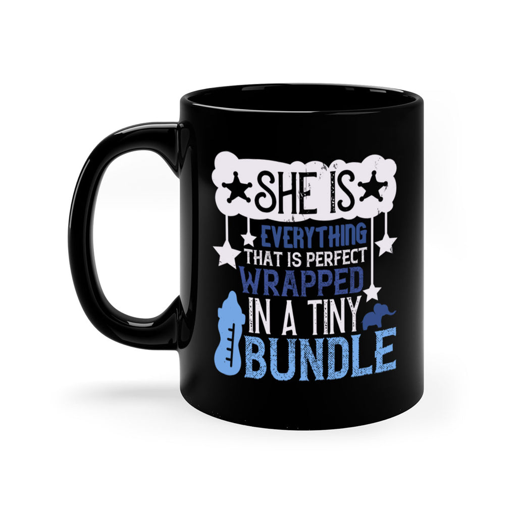 She is everything that is perfect wrapped in a tiny bundle Style 10#- baby2-Mug / Coffee Cup