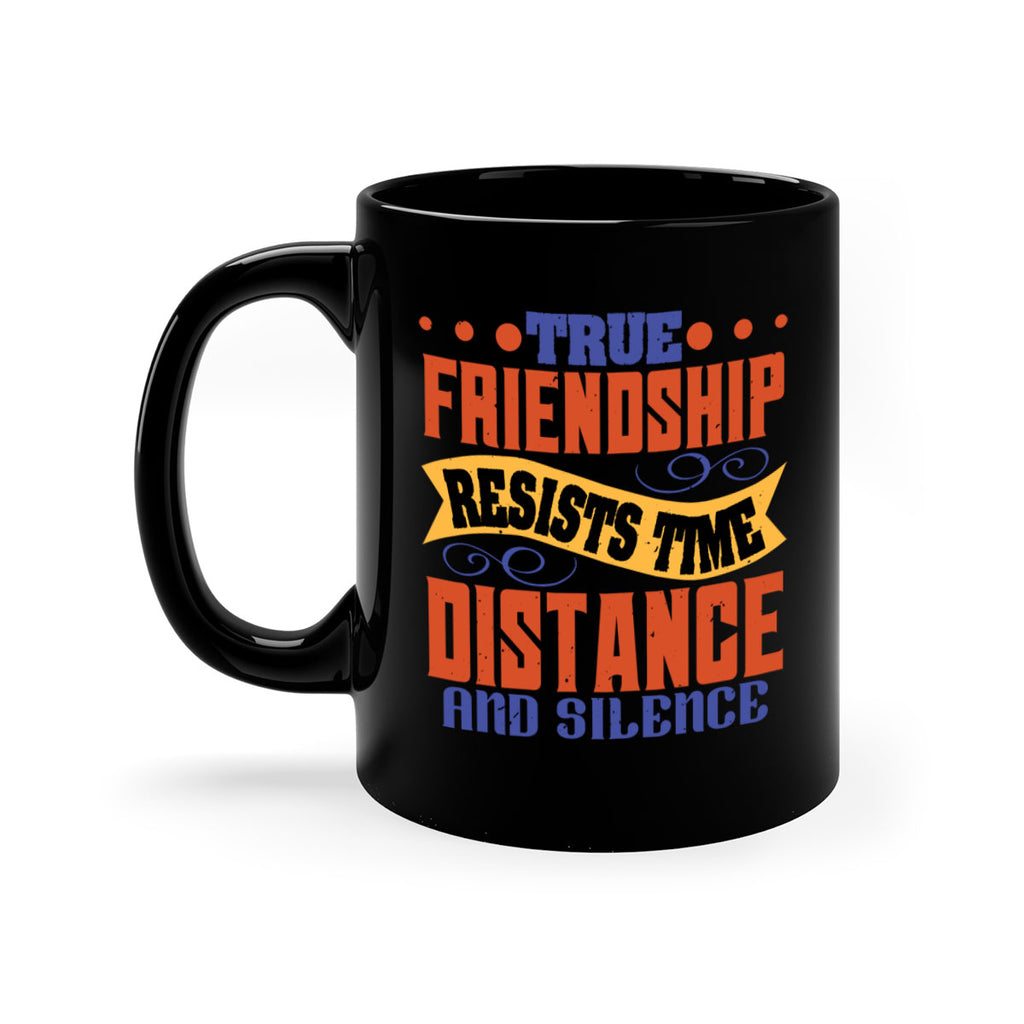 True friendship resists time distance and silence Style 31#- best friend-Mug / Coffee Cup