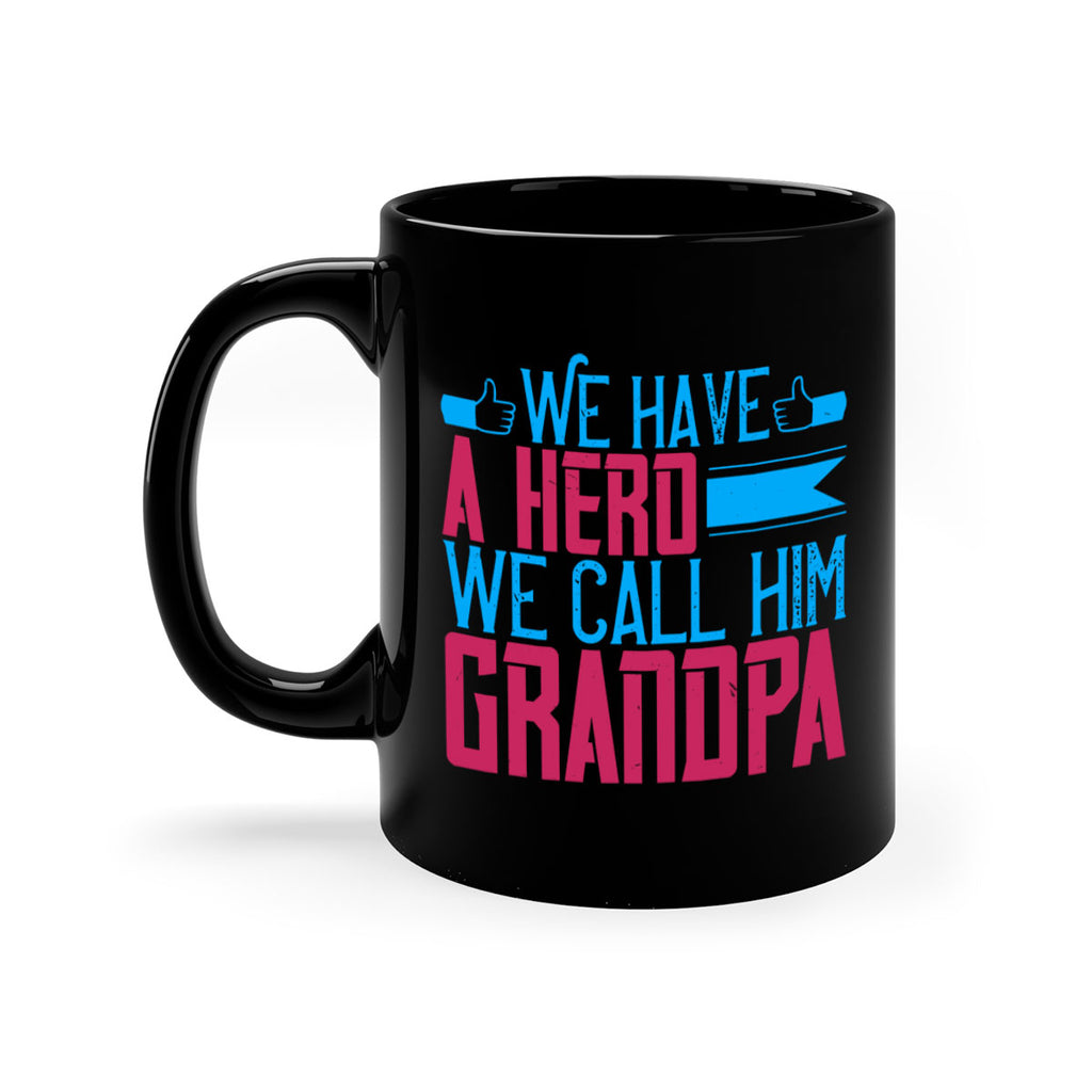 We have a hero 61#- grandpa-Mug / Coffee Cup