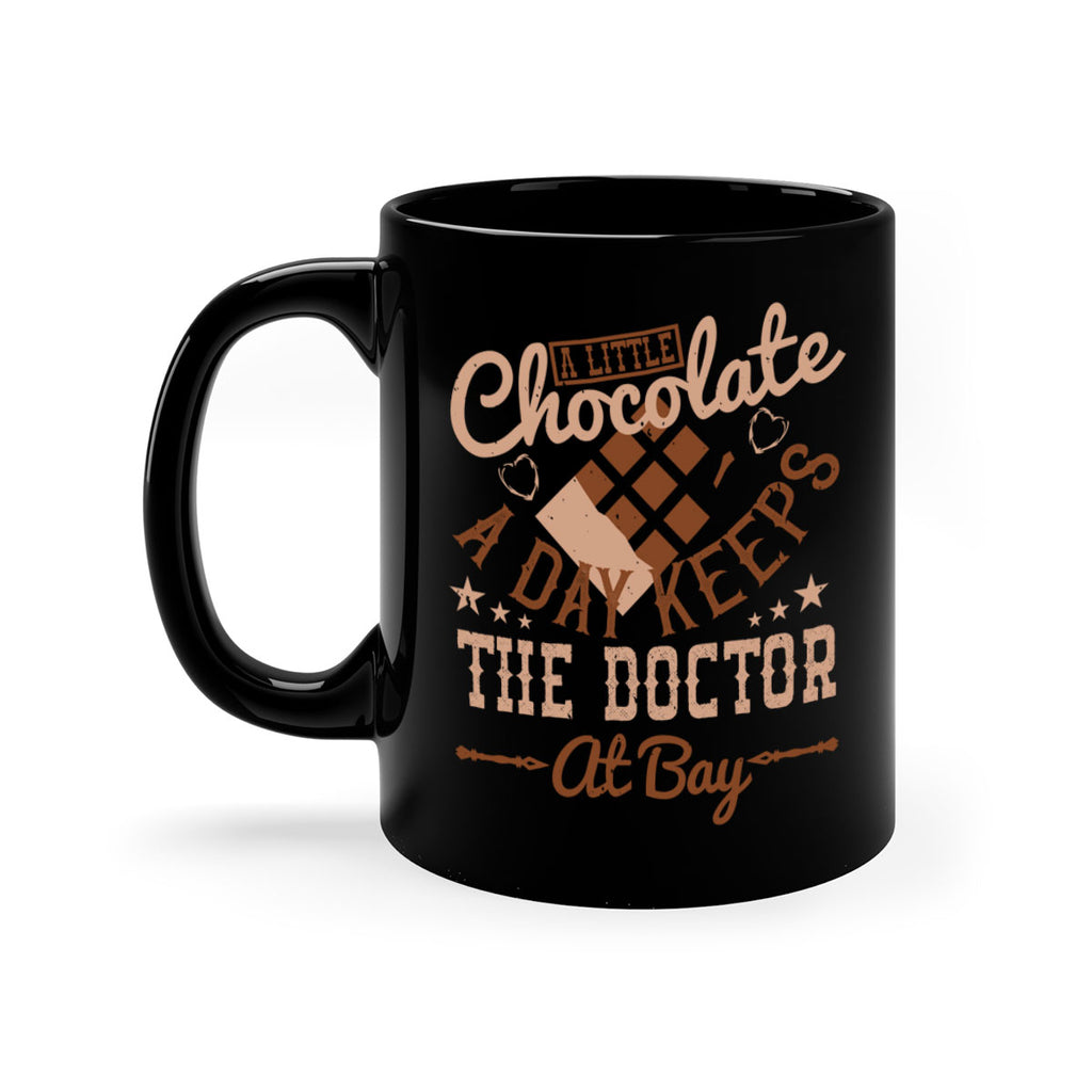 a little chocolate a day keeps the doctor at bay 50#- chocolate-Mug / Coffee Cup
