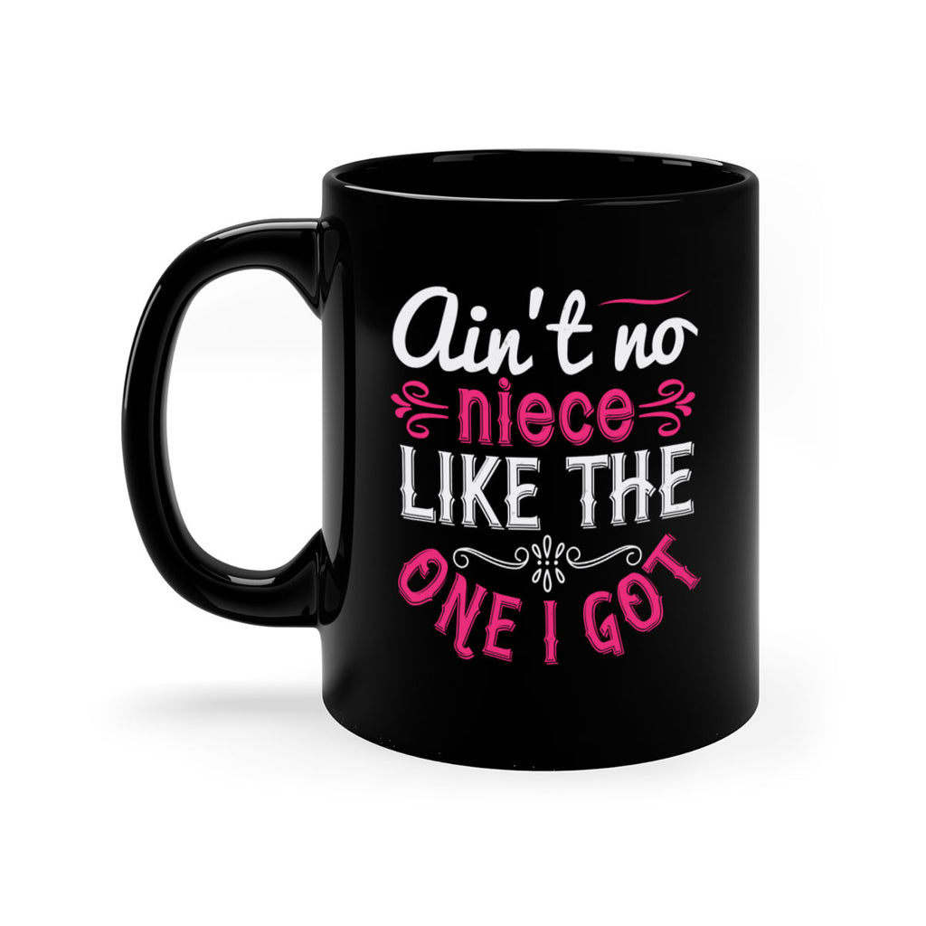 ain’t no niece like the one I got Style 10#- aunt-Mug / Coffee Cup
