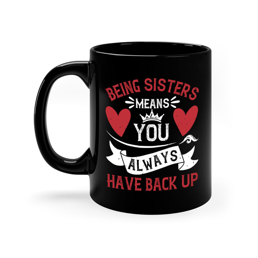 being sisters means you always have back up 38#- sister-Mug / Coffee Cup