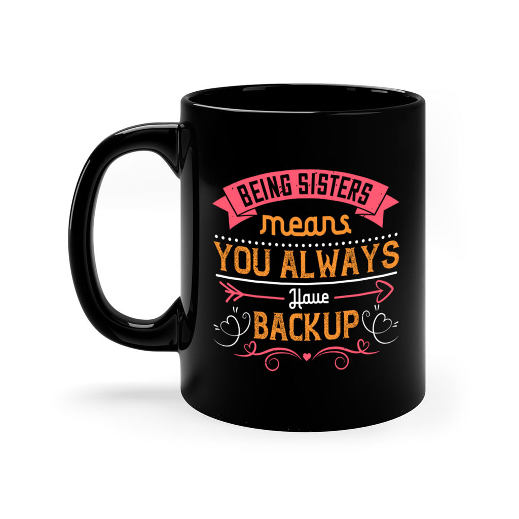 being sisters means you always have backup design 36#- sister-Mug / Coffee Cup