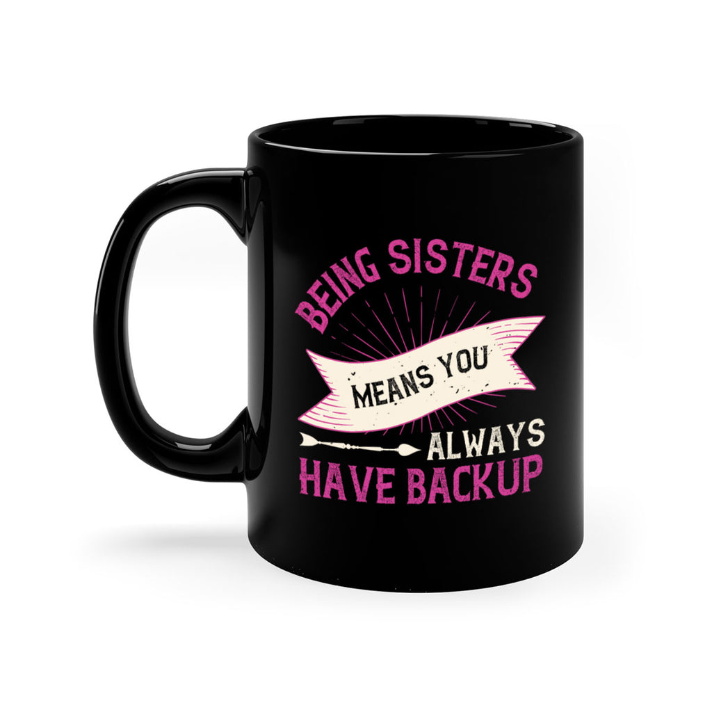 being sisters means you always have backup design 37#- sister-Mug / Coffee Cup
