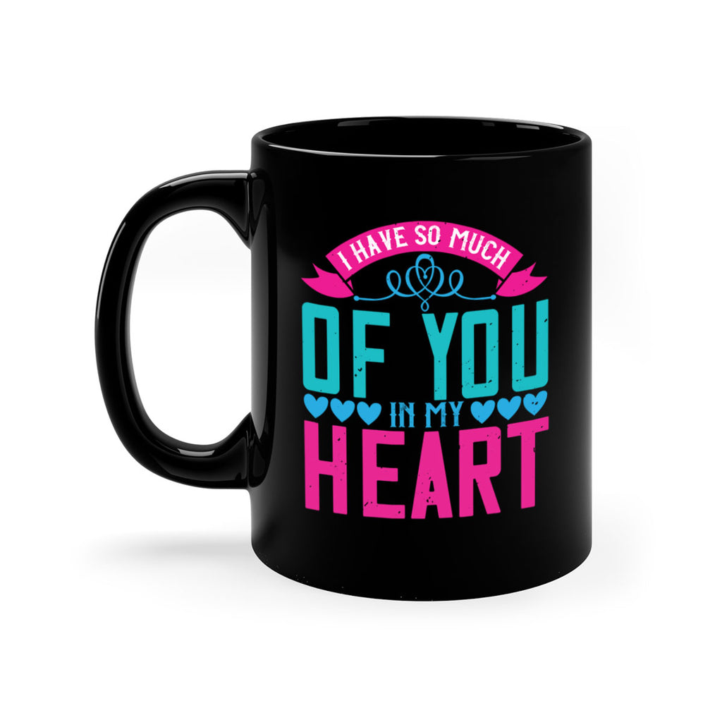 i have so much of you in my heart 161#- mom-Mug / Coffee Cup