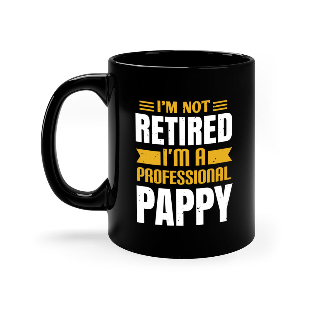 im not retired im a professional pappy 35#- grandpa-Mug / Coffee Cup