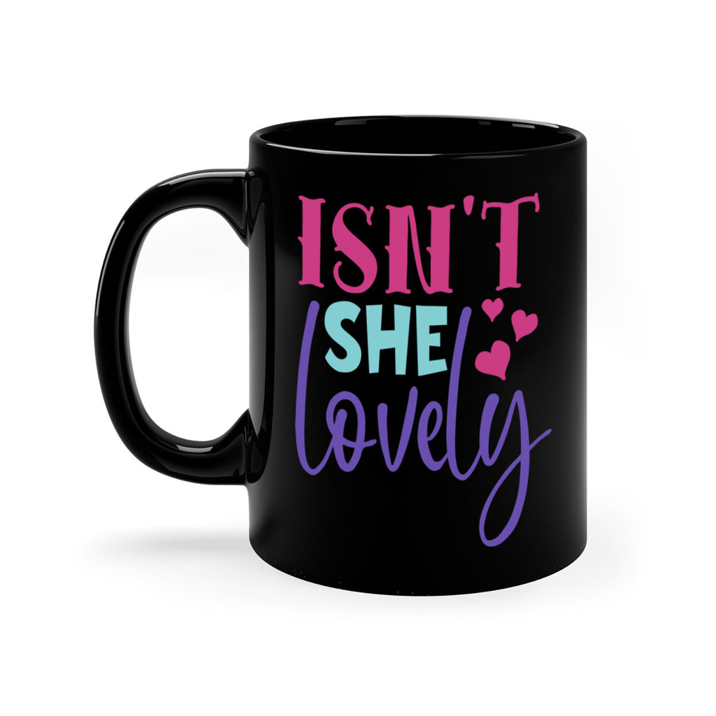 isnt she lovely Style 236#- baby2-Mug / Coffee Cup