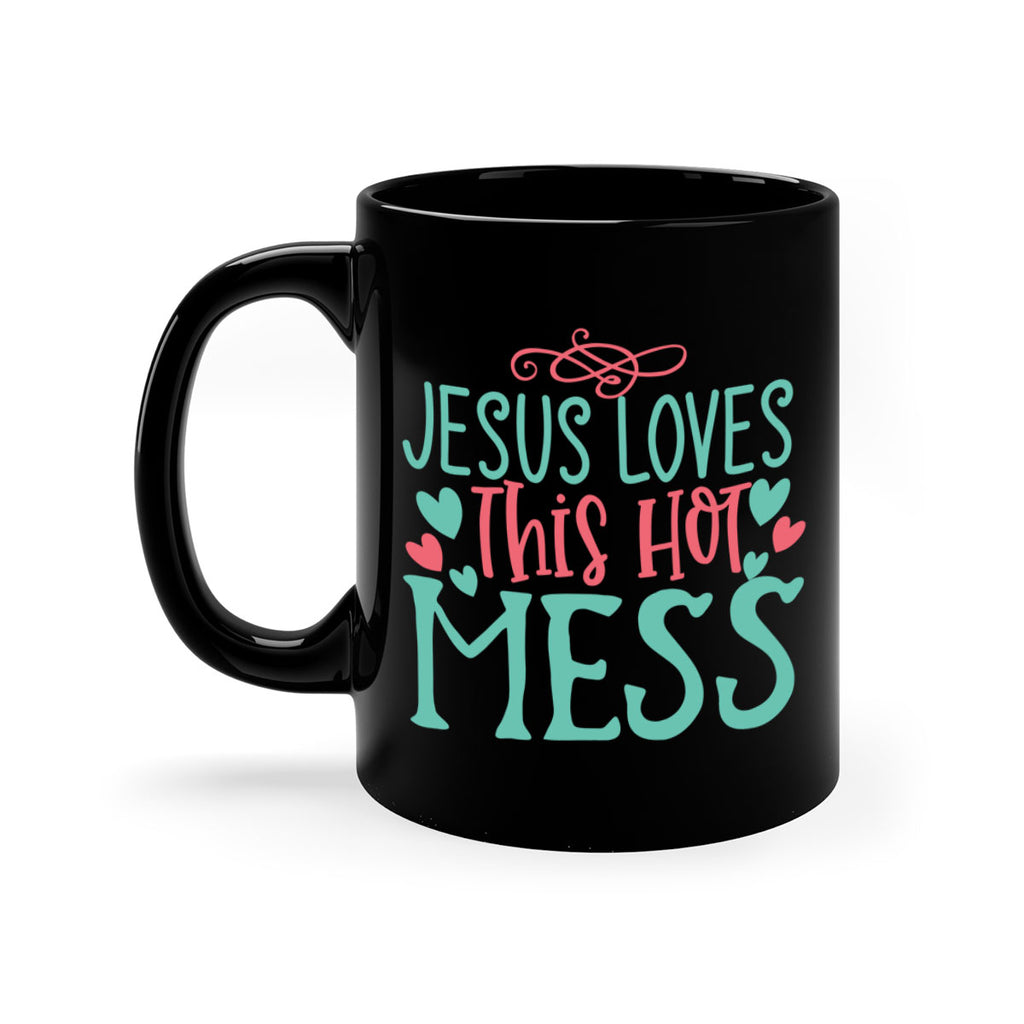 jesus loves this hot mess 112#- easter-Mug / Coffee Cup