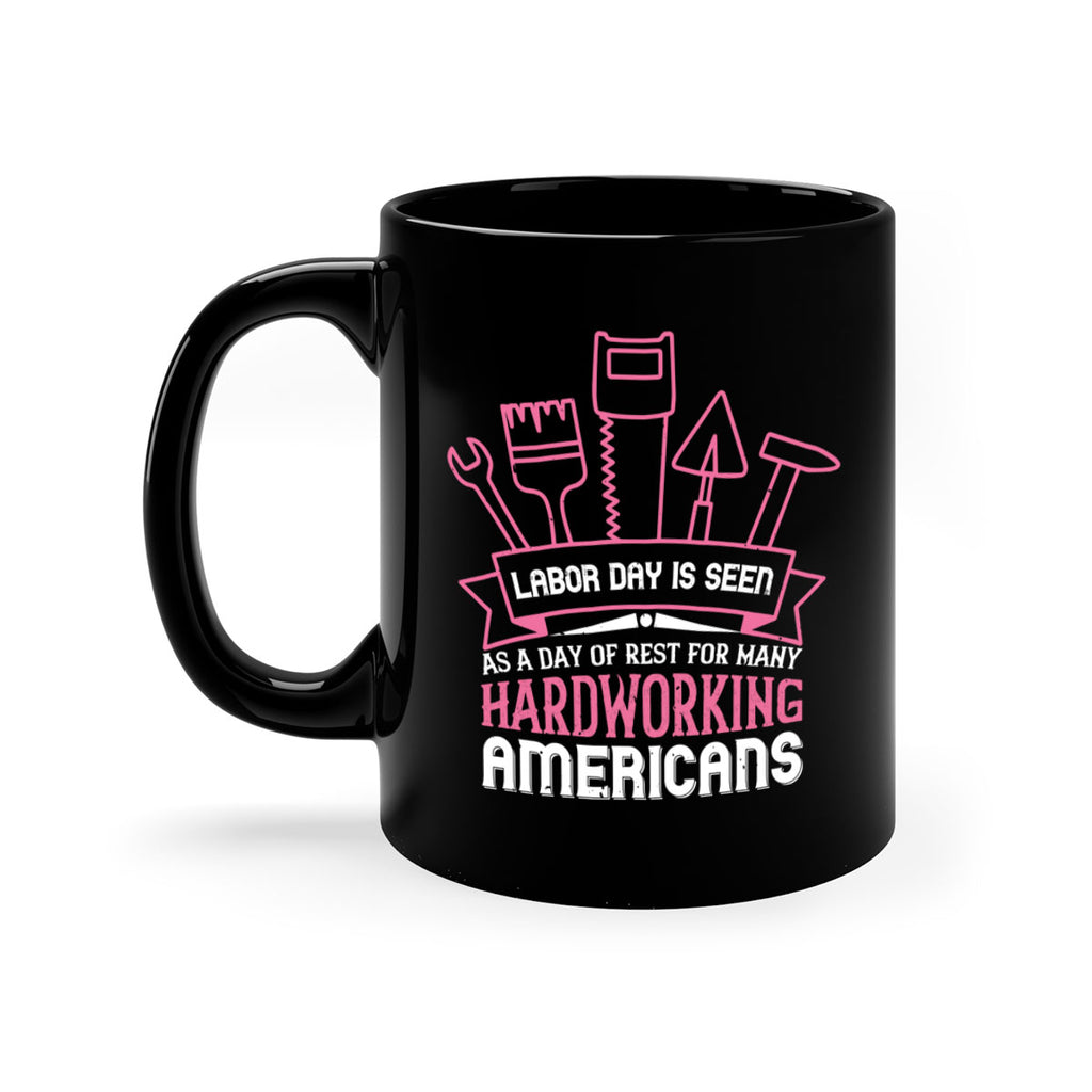 labor day is seen as a day of rest for many hardworking americans 32#- labor day-Mug / Coffee Cup