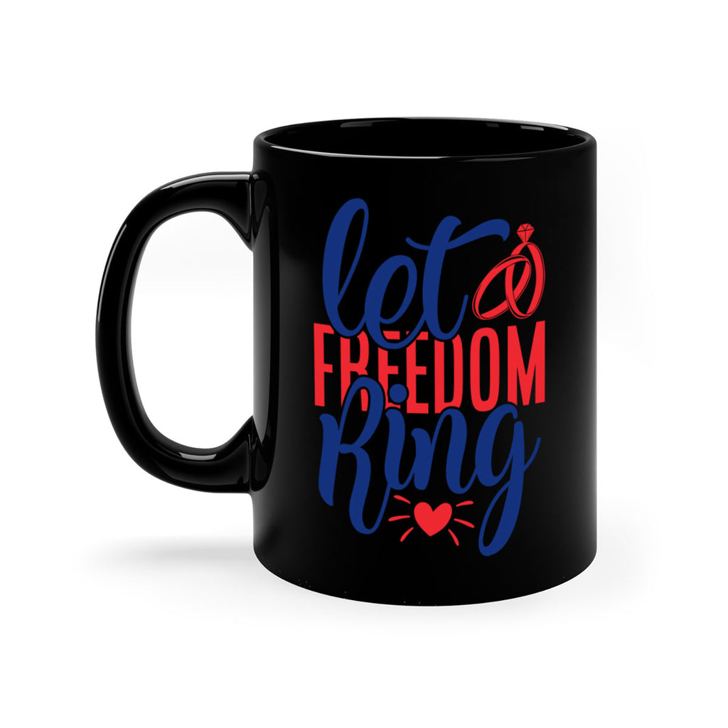 let freedom ring Style 58#- 4th Of July-Mug / Coffee Cup