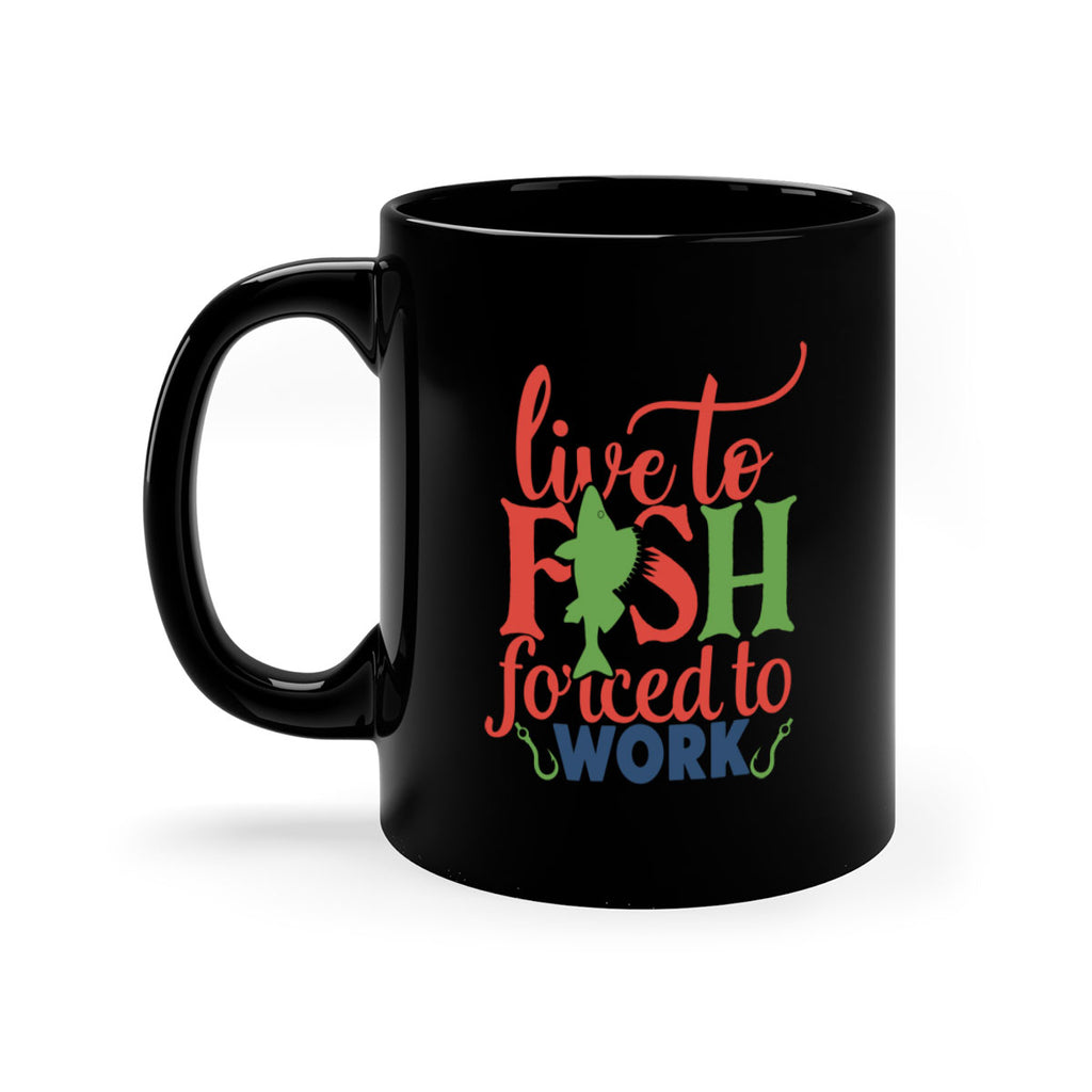 live to fish forced to work 203#- fishing-Mug / Coffee Cup