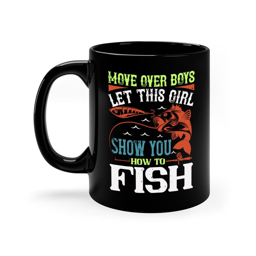 move over boys let this girl show you 48#- fishing-Mug / Coffee Cup