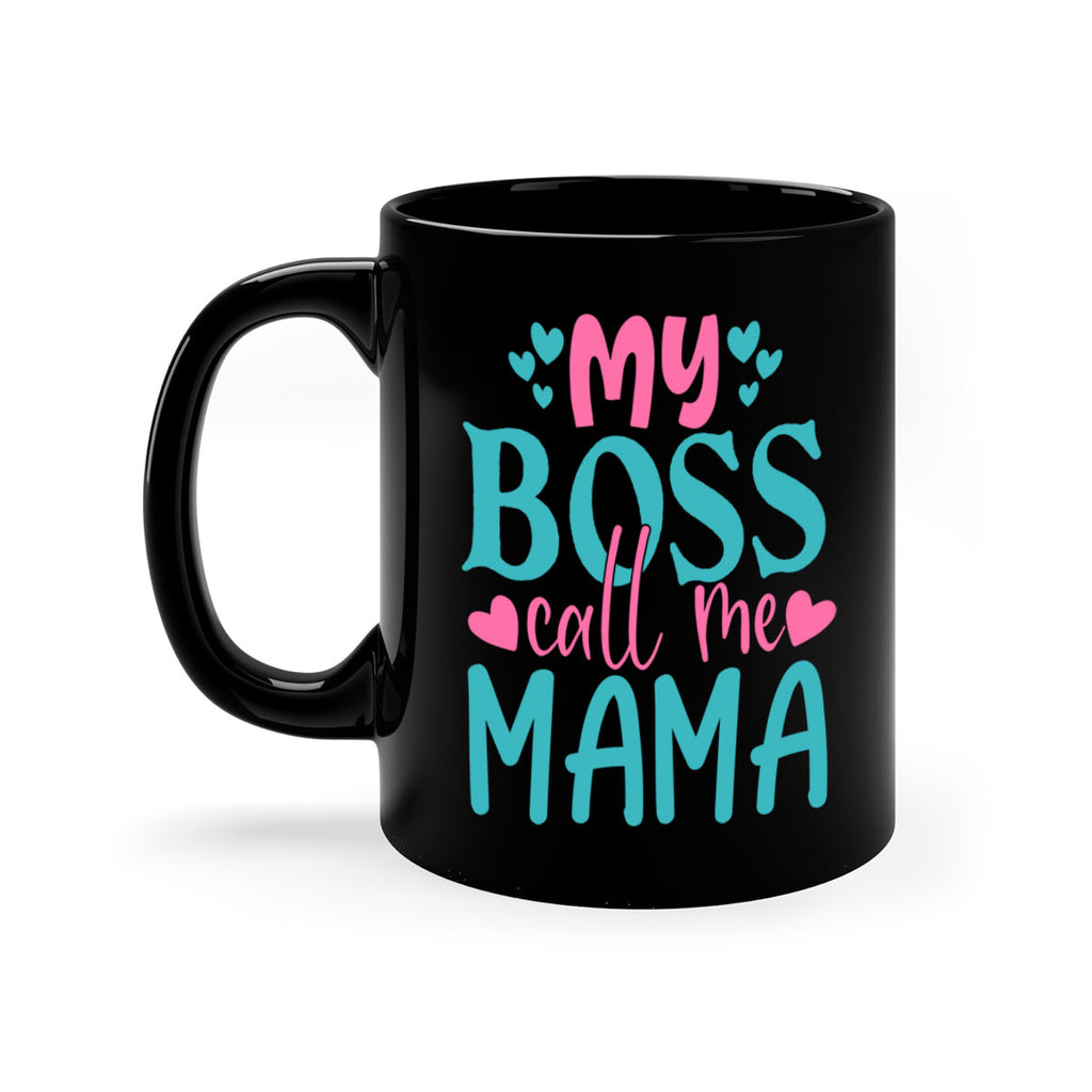 my boss call me mama 312#- mom-Mug / Coffee Cup