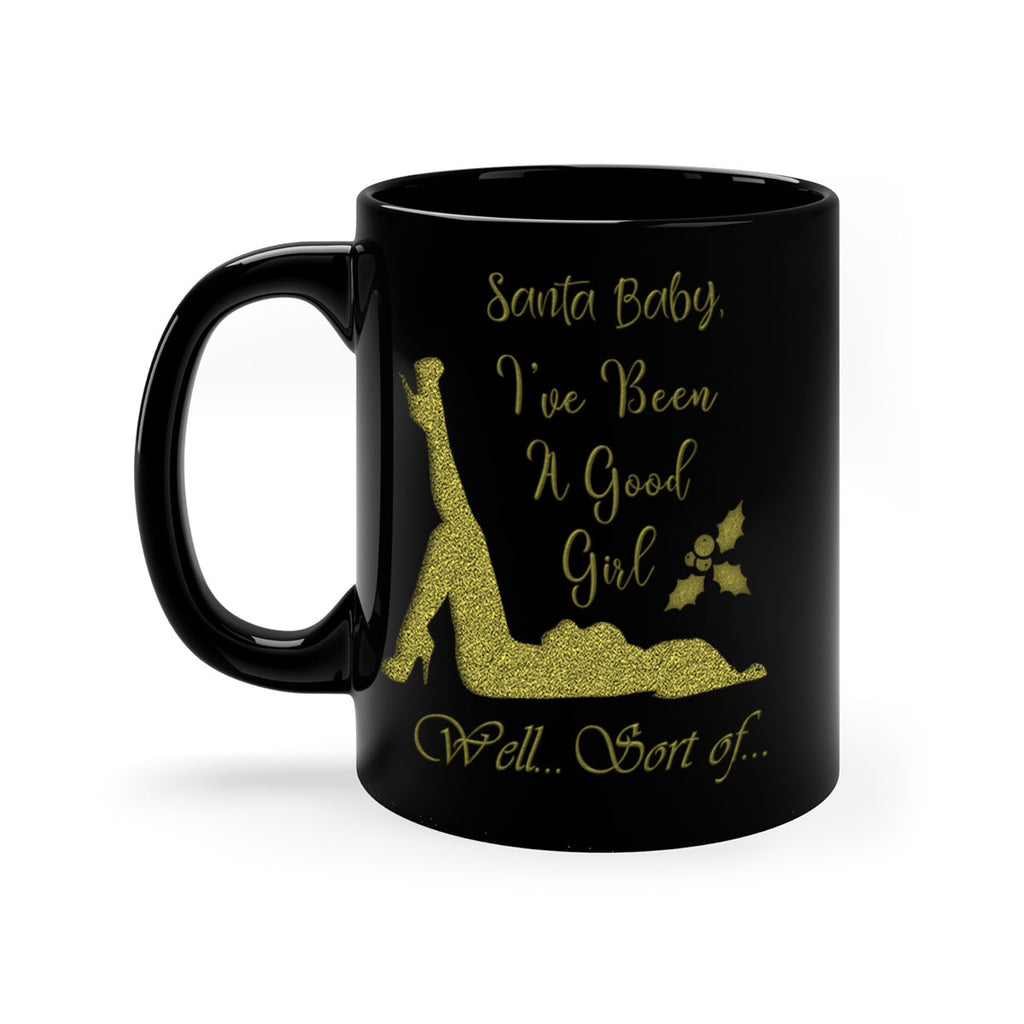 santa ive been a good girl well sort of green 444#- christmas-Mug / Coffee Cup