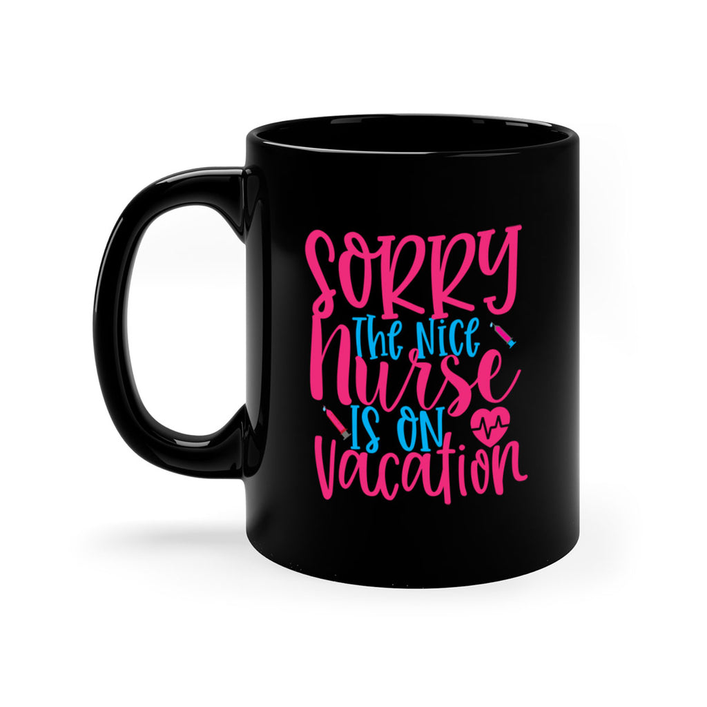 sorry the nice nurse is on vacation Style Style 29#- nurse-Mug / Coffee Cup