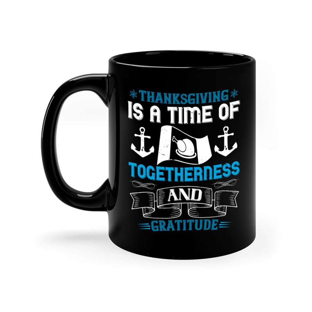 thanksgiving is a time of togetherness and gratitude 12#- thanksgiving-Mug / Coffee Cup