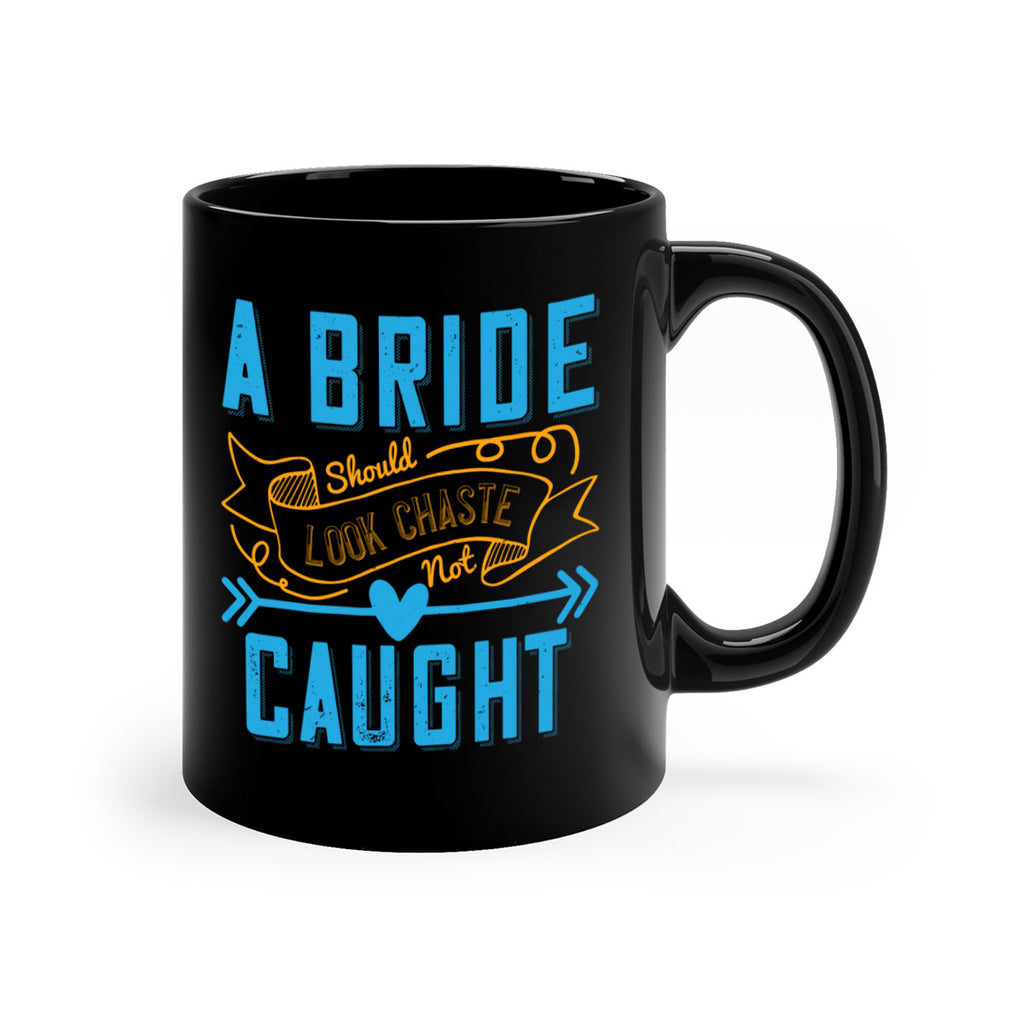 A bride should look chaste—not caught 98#- bride-Mug / Coffee Cup