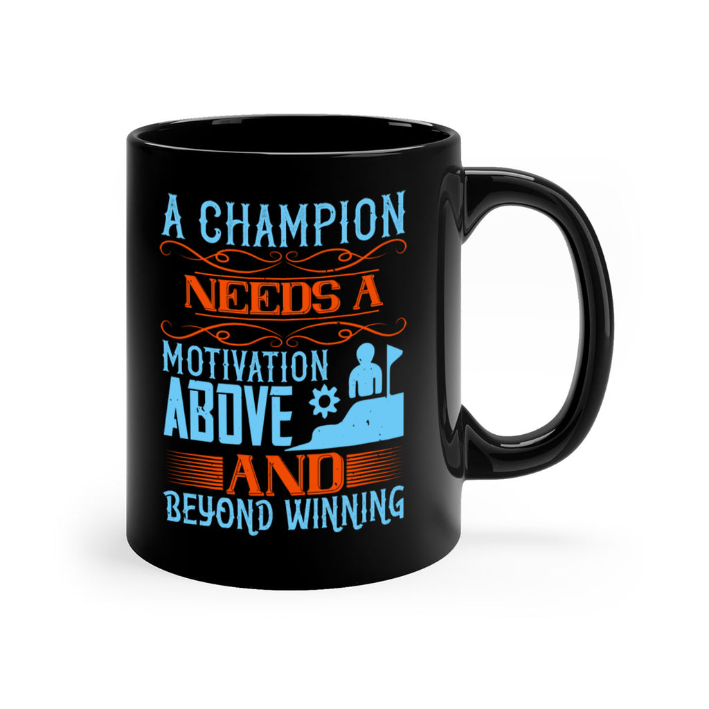 A champion needs a motivation above and beyond winning Style 39#- dentist-Mug / Coffee Cup