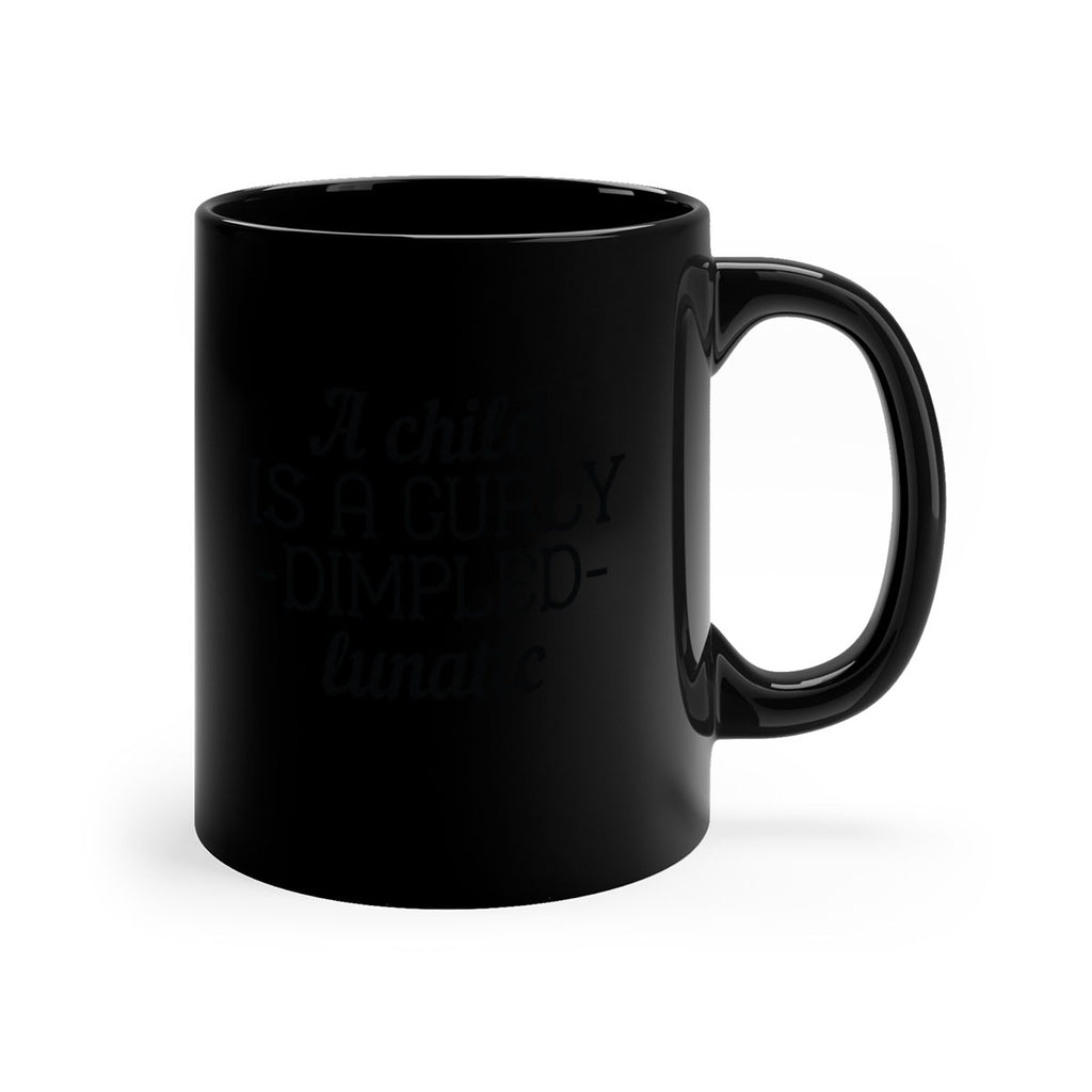 A child is a curly dimpled lunatic Style 7#- kids-Mug / Coffee Cup