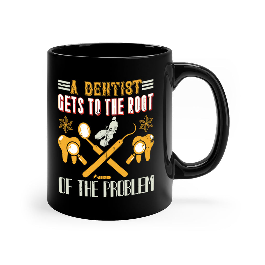 A dentist gets to the root Style 39#- dentist-Mug / Coffee Cup