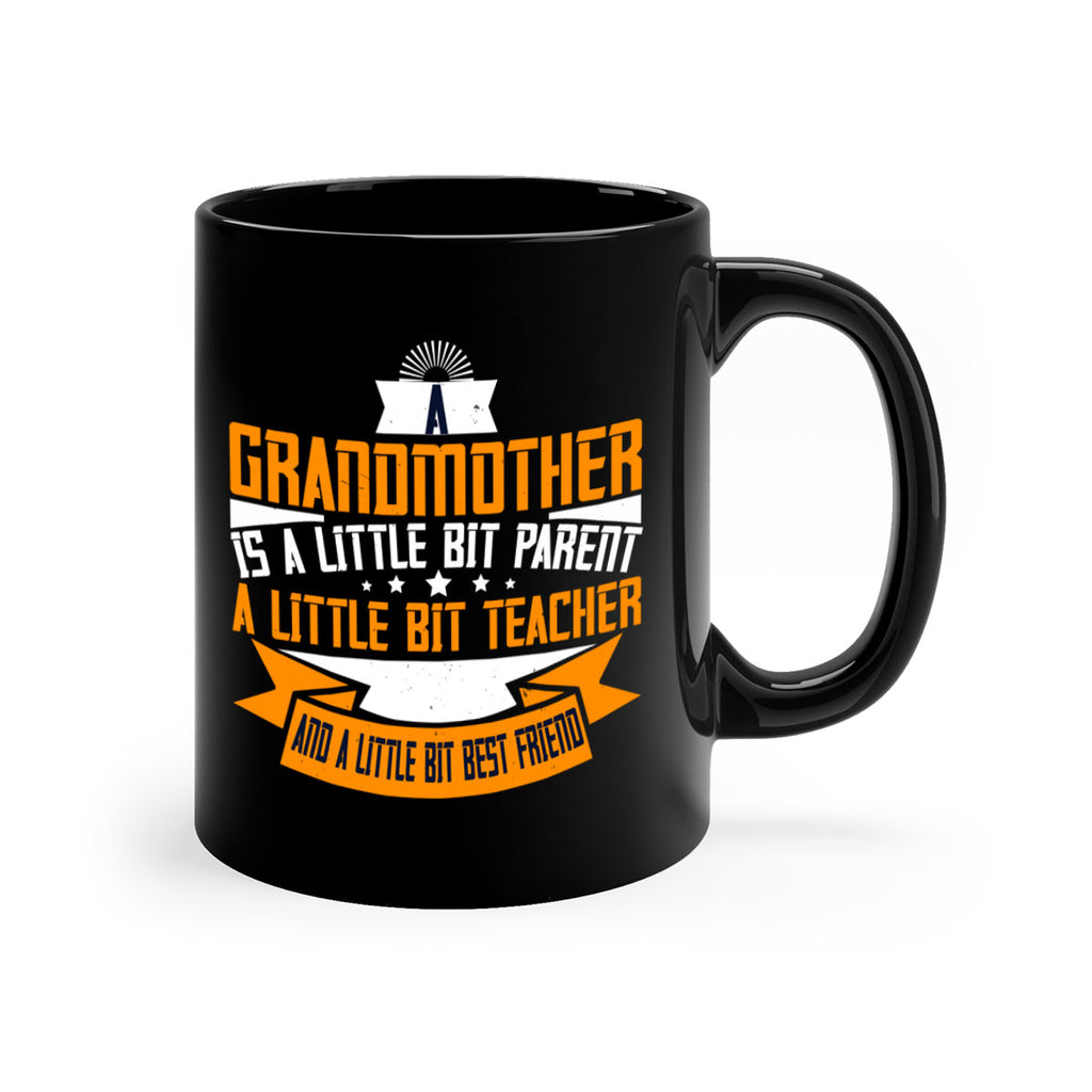 A grandmother is a little bit parent a little bit teacher 43#- grandma-Mug / Coffee Cup