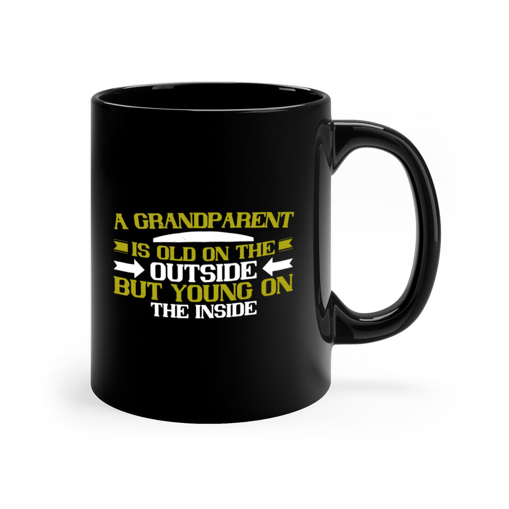 A grandparent is old on the outside but young on the inside 95#- grandma-Mug / Coffee Cup