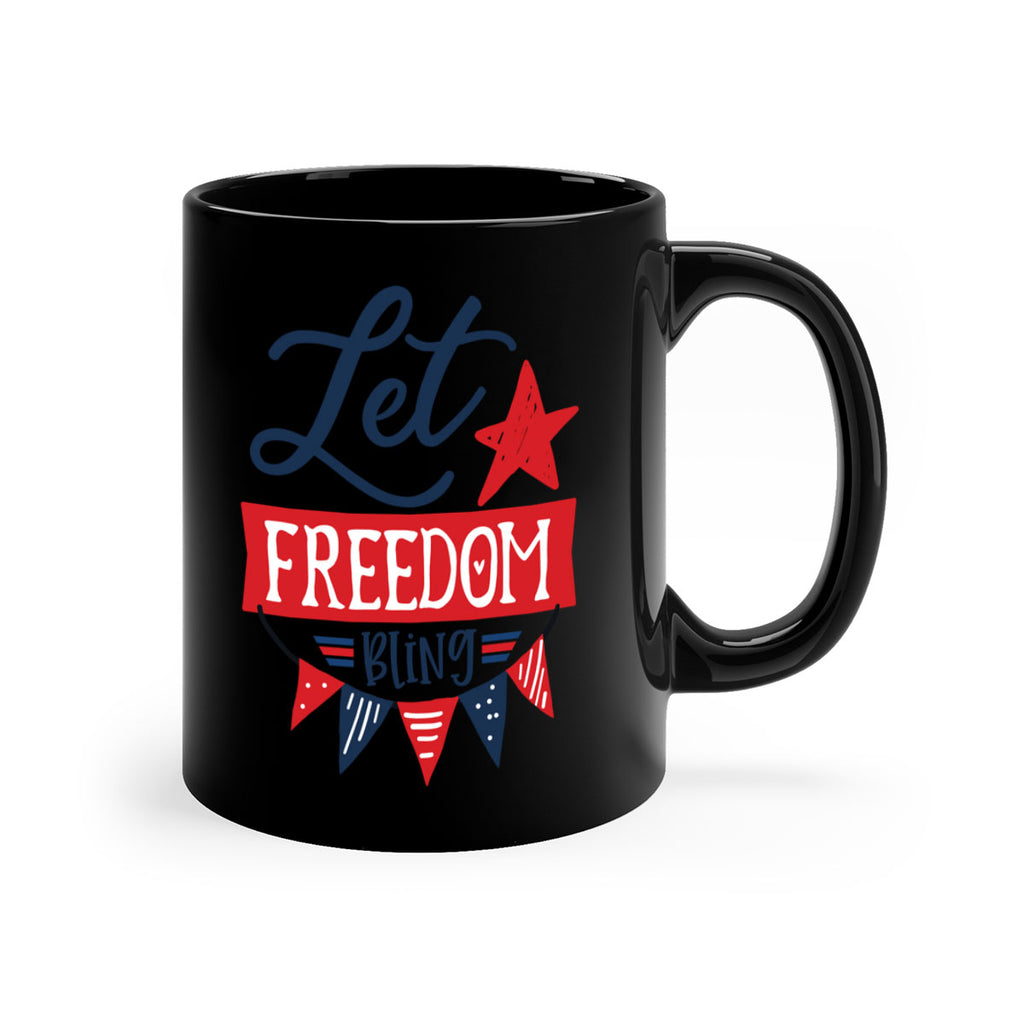 Let freedom bling Style 78#- 4th Of July-Mug / Coffee Cup
