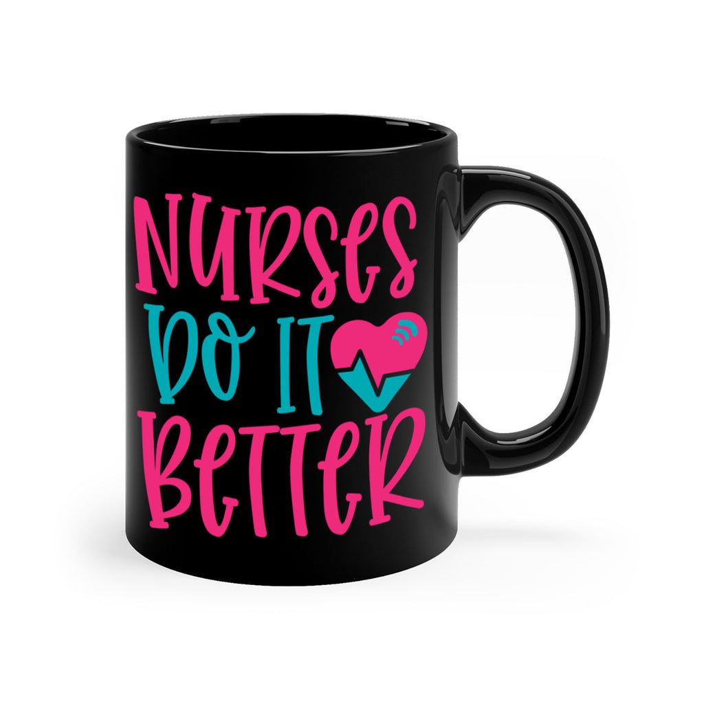 Nurses Do It Better Style 365#- nurse-Mug / Coffee Cup