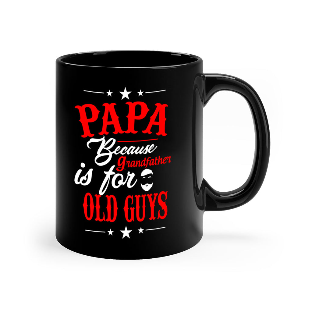 PAPA Because 118#- grandpa-Mug / Coffee Cup