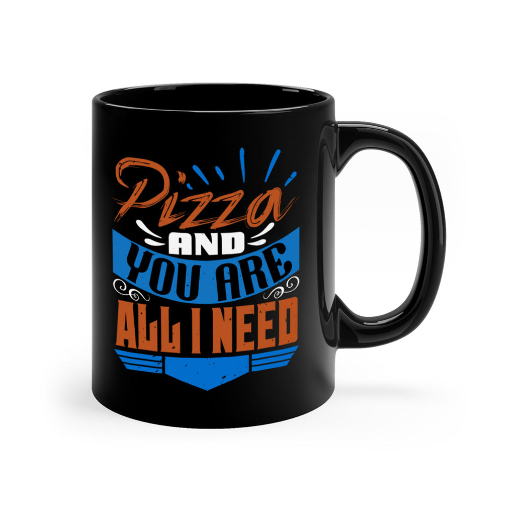 Pizza and you are all I need Style 70#- best friend-Mug / Coffee Cup