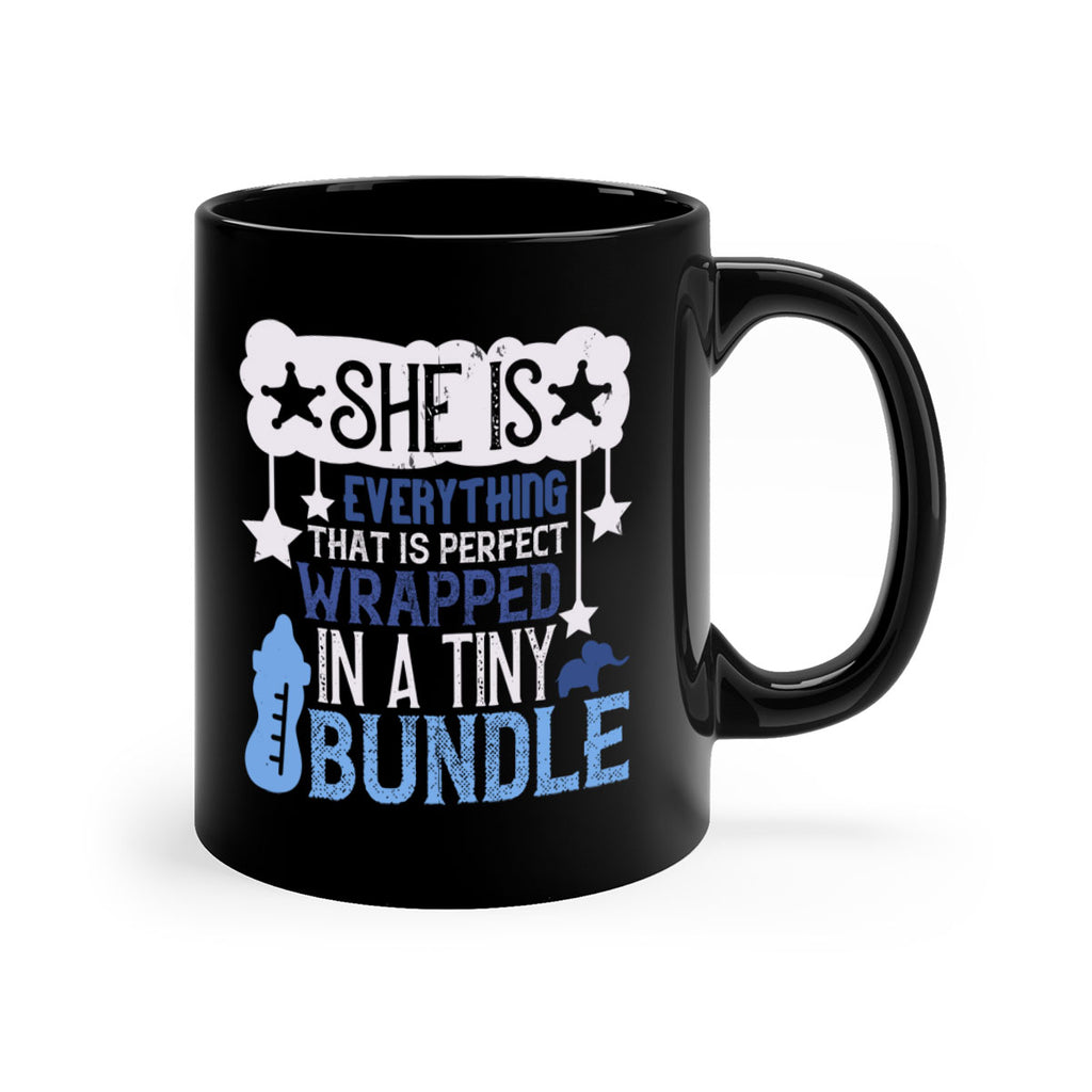 She is everything that is perfect wrapped in a tiny bundle Style 10#- baby2-Mug / Coffee Cup