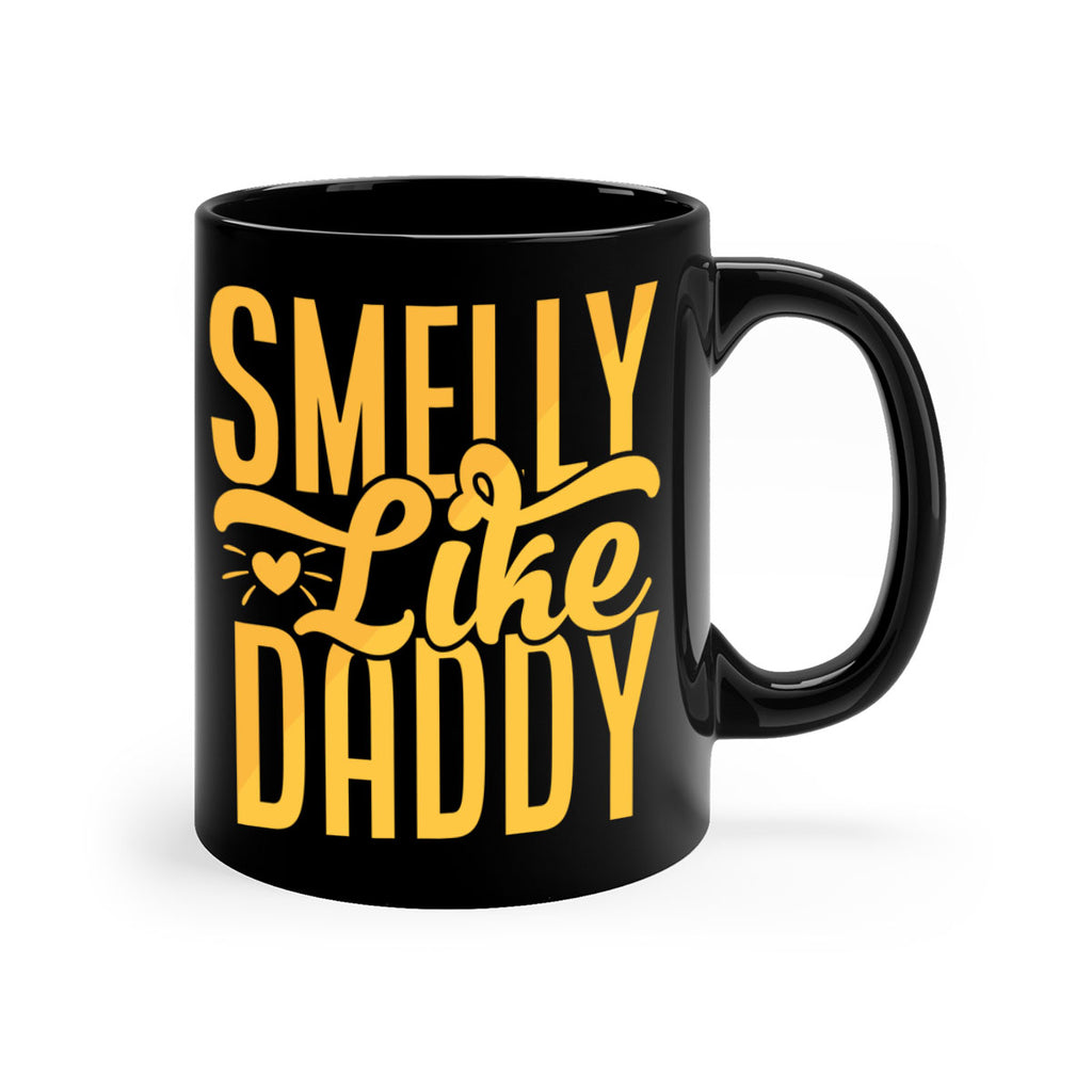 Smelly Like Daddy 67#- dad-Mug / Coffee Cup