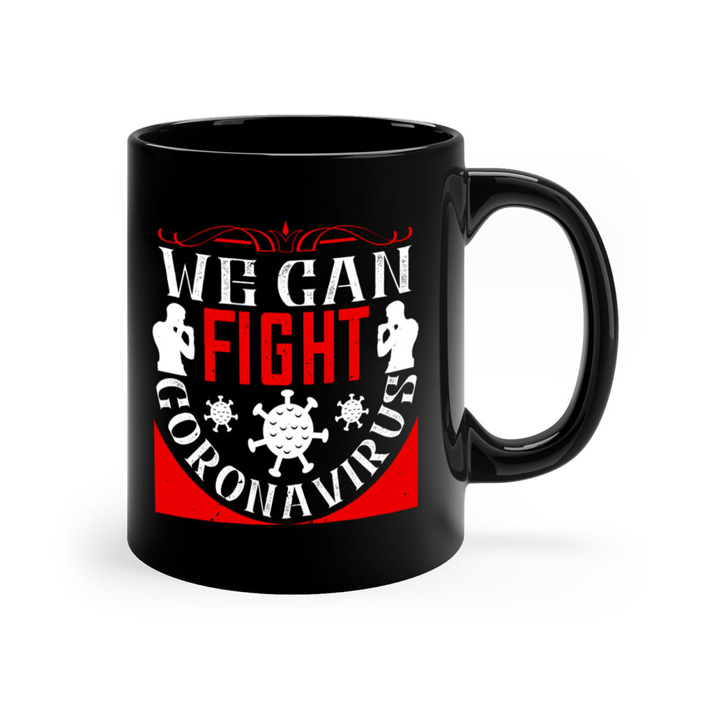 We Can Fight CoronaVirus Style 10#- corona virus-Mug / Coffee Cup