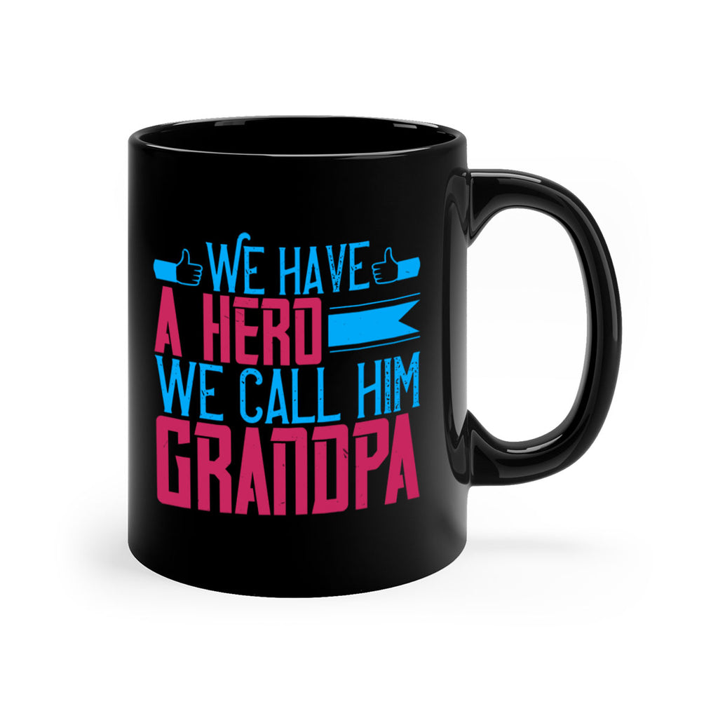 We have a hero 61#- grandpa-Mug / Coffee Cup