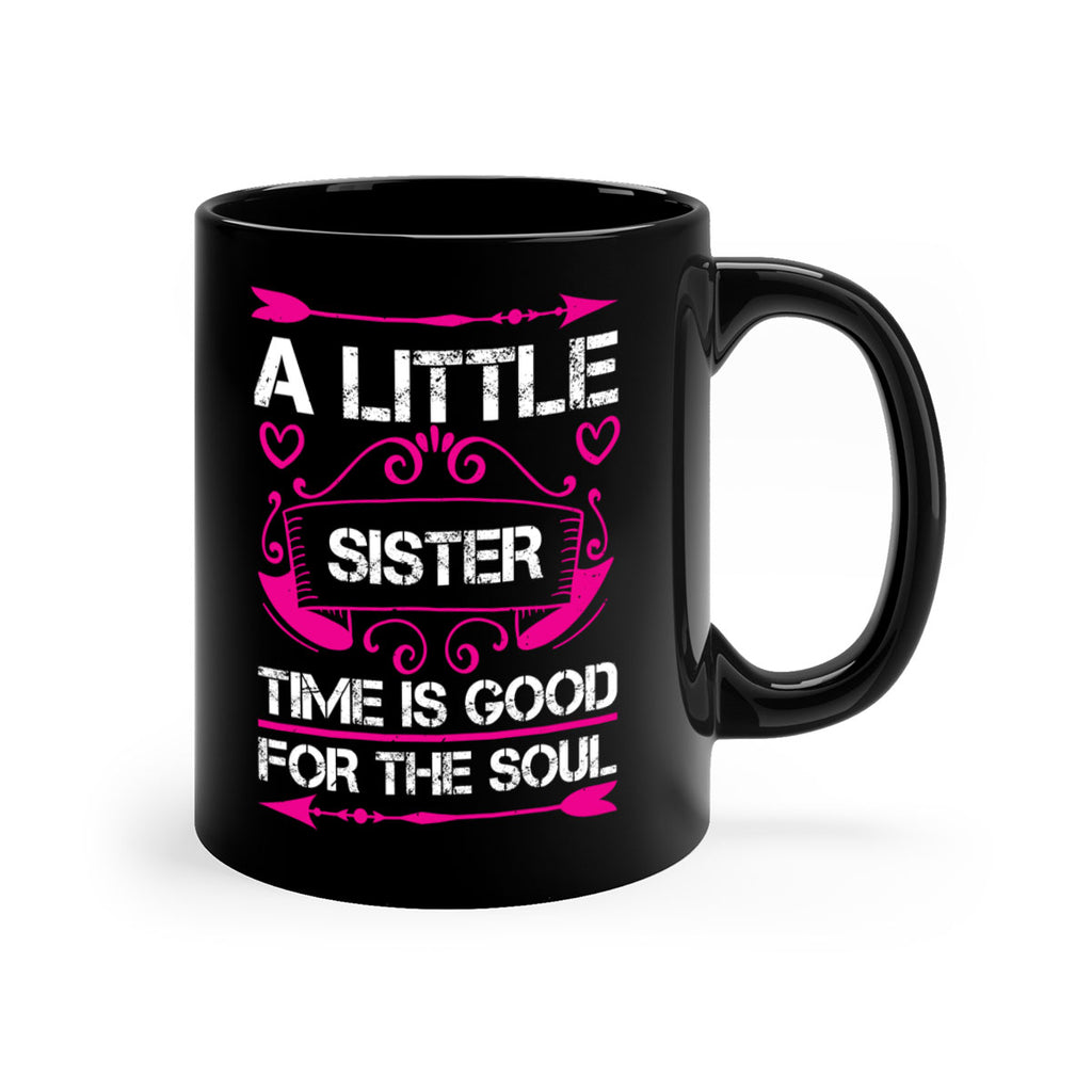 a little sister time is good for the soul 50#- sister-Mug / Coffee Cup