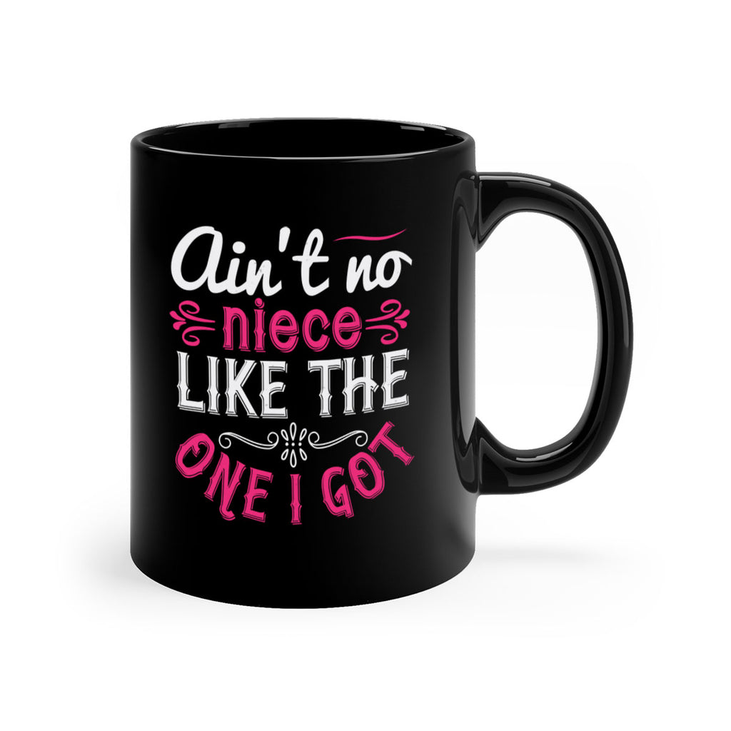 ain’t no niece like the one I got Style 10#- aunt-Mug / Coffee Cup