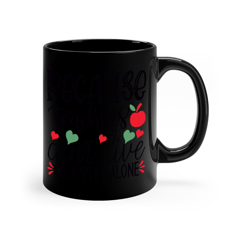 because teachers cant live on apples alone Style 192#- teacher-Mug / Coffee Cup