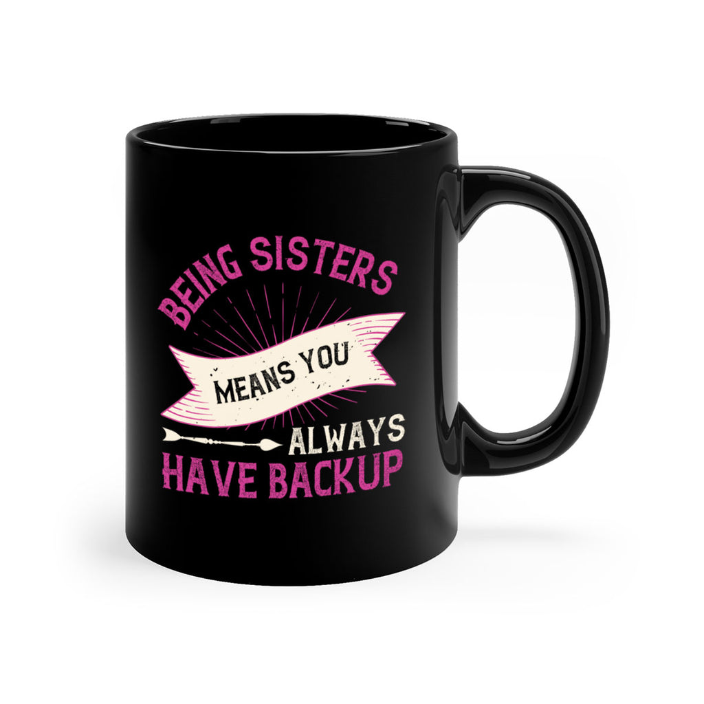 being sisters means you always have backup design 37#- sister-Mug / Coffee Cup