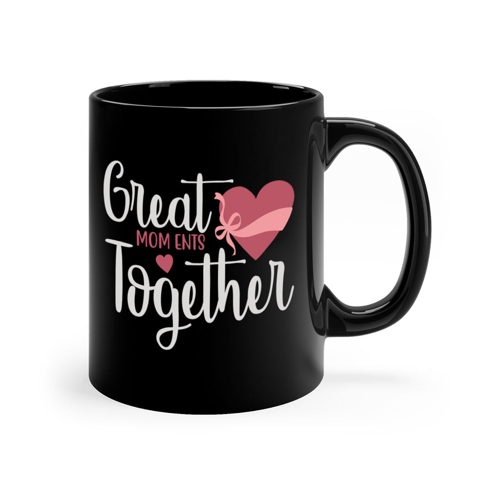 great mom ents together 173#- mom-Mug / Coffee Cup