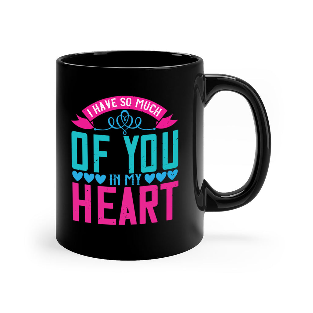 i have so much of you in my heart 161#- mom-Mug / Coffee Cup