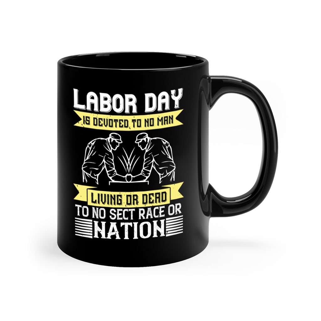 labor day is devoted to no man living or dead to no sect race or nation 39#- labor day-Mug / Coffee Cup
