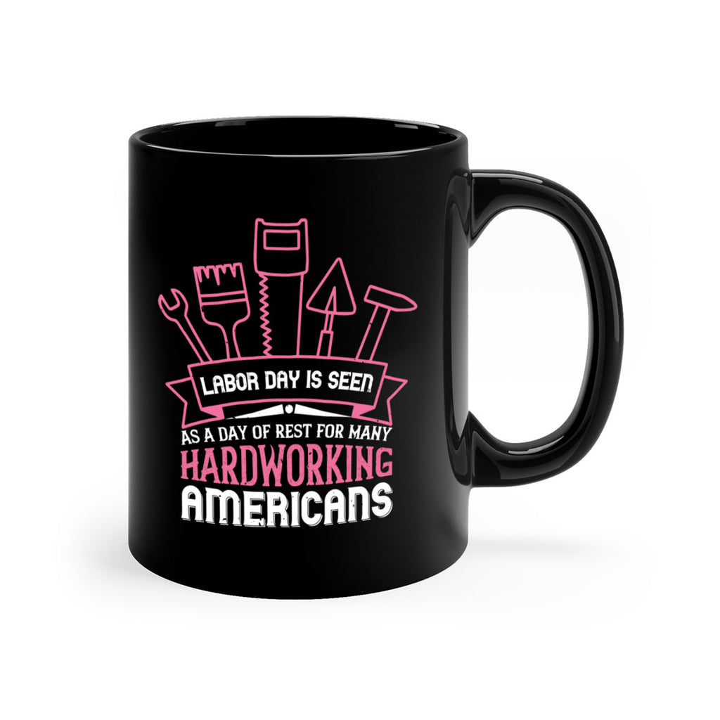 labor day is seen as a day of rest for many hardworking americans 32#- labor day-Mug / Coffee Cup