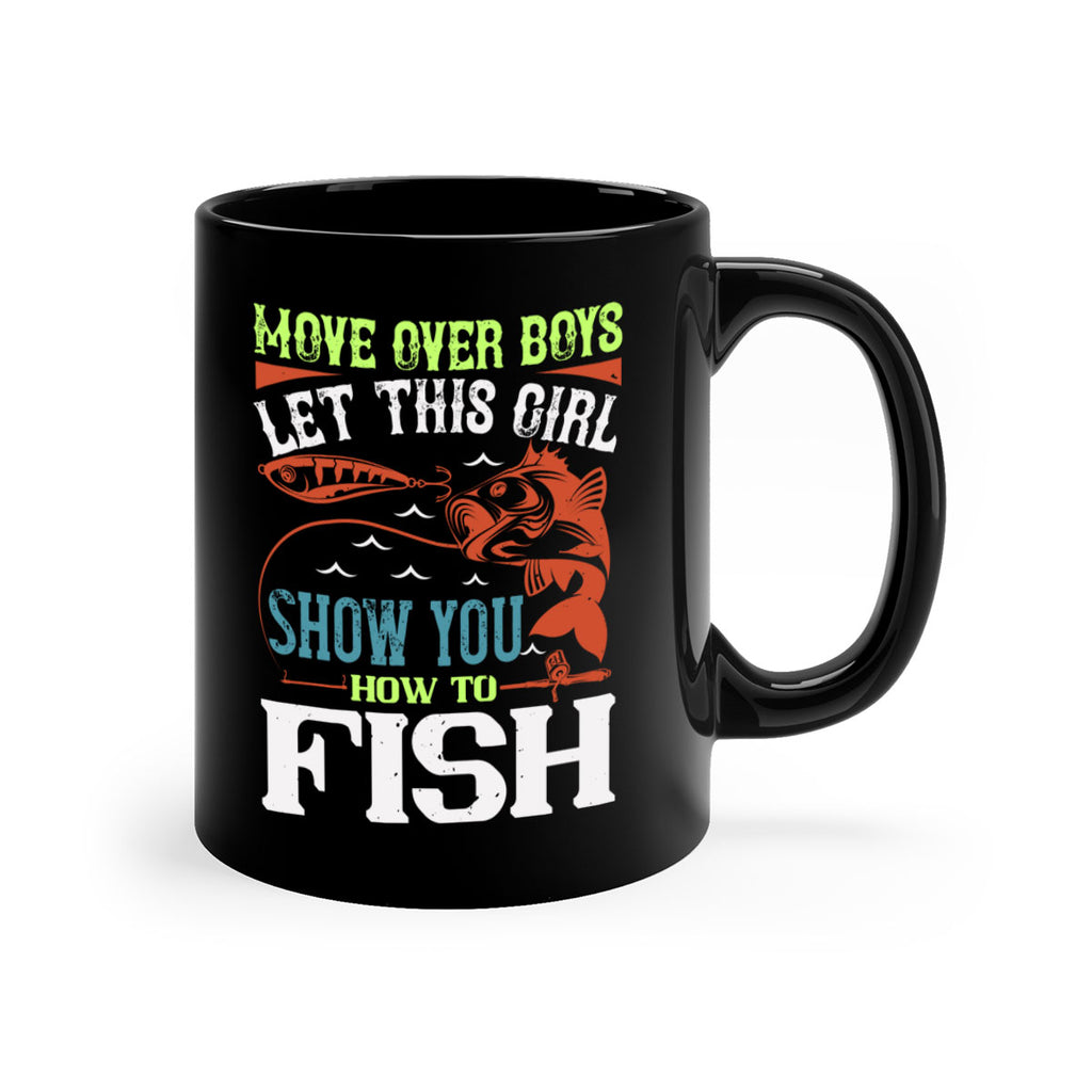 move over boys let this girl show you 48#- fishing-Mug / Coffee Cup