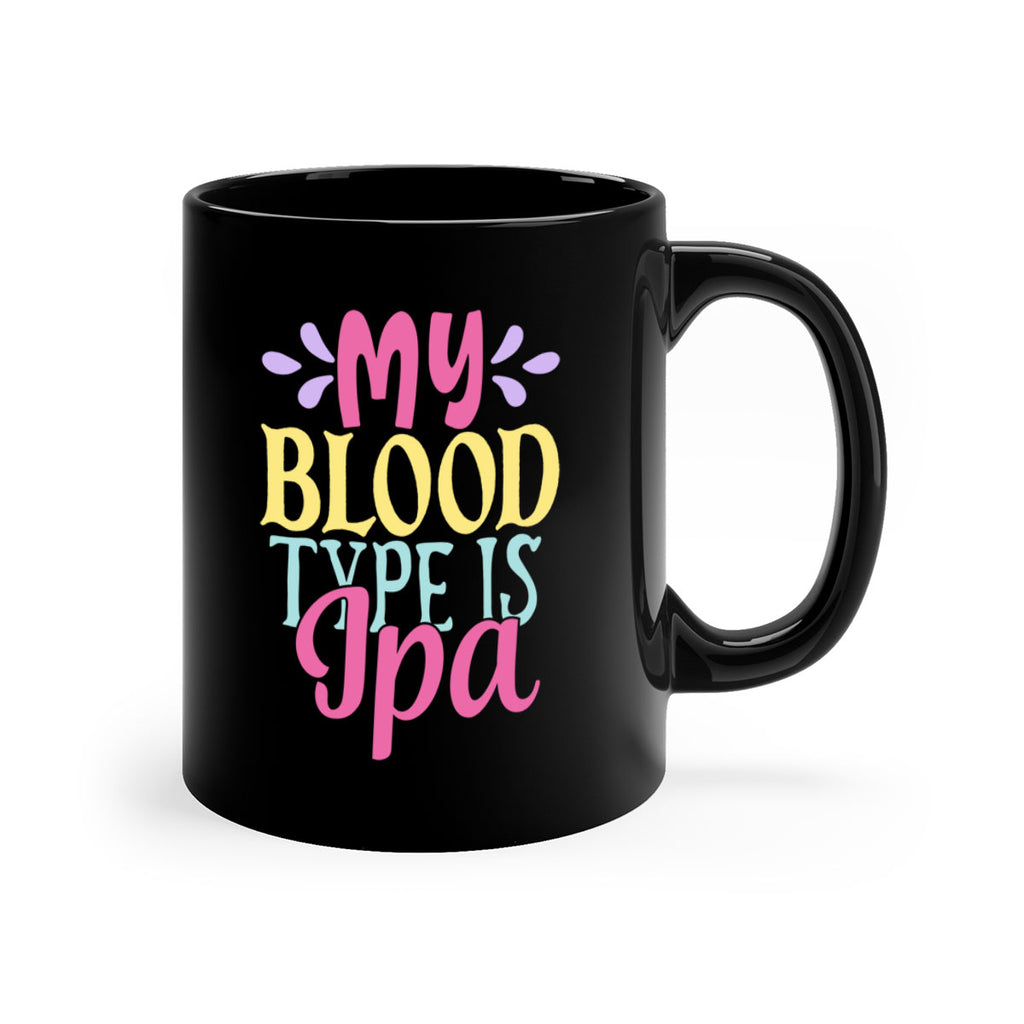 my blood type is ipa 140#- beer-Mug / Coffee Cup