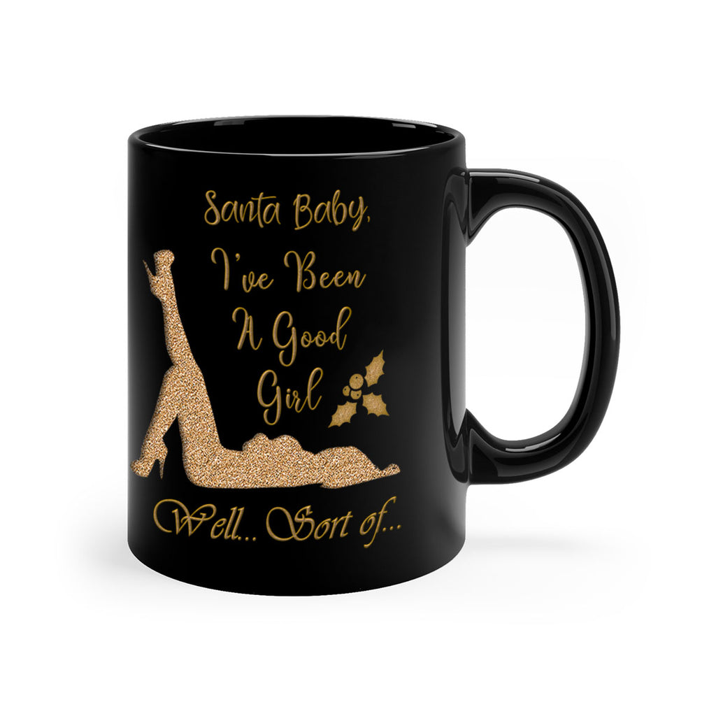 santa ive been a good girl well sort of gold 445#- christmas-Mug / Coffee Cup